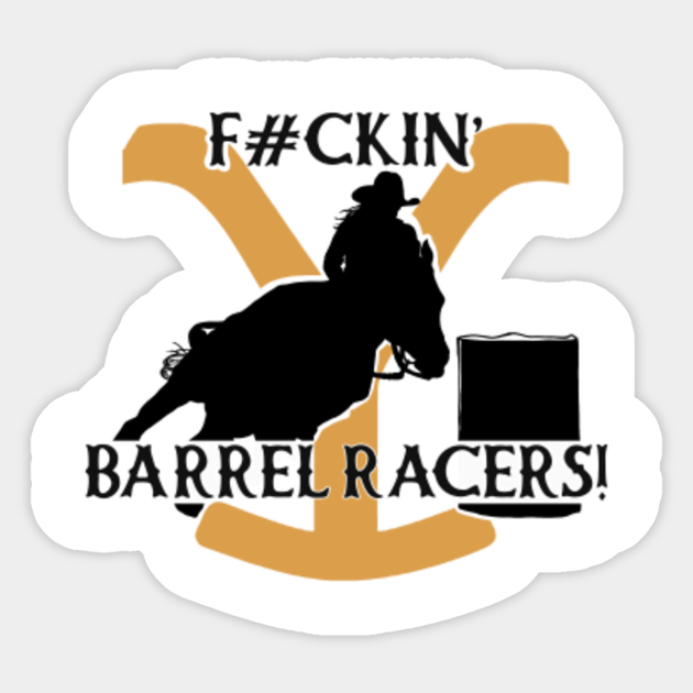 F in' Barrel Racers Yellowstone Dutton Ranch Sticker TeePublic